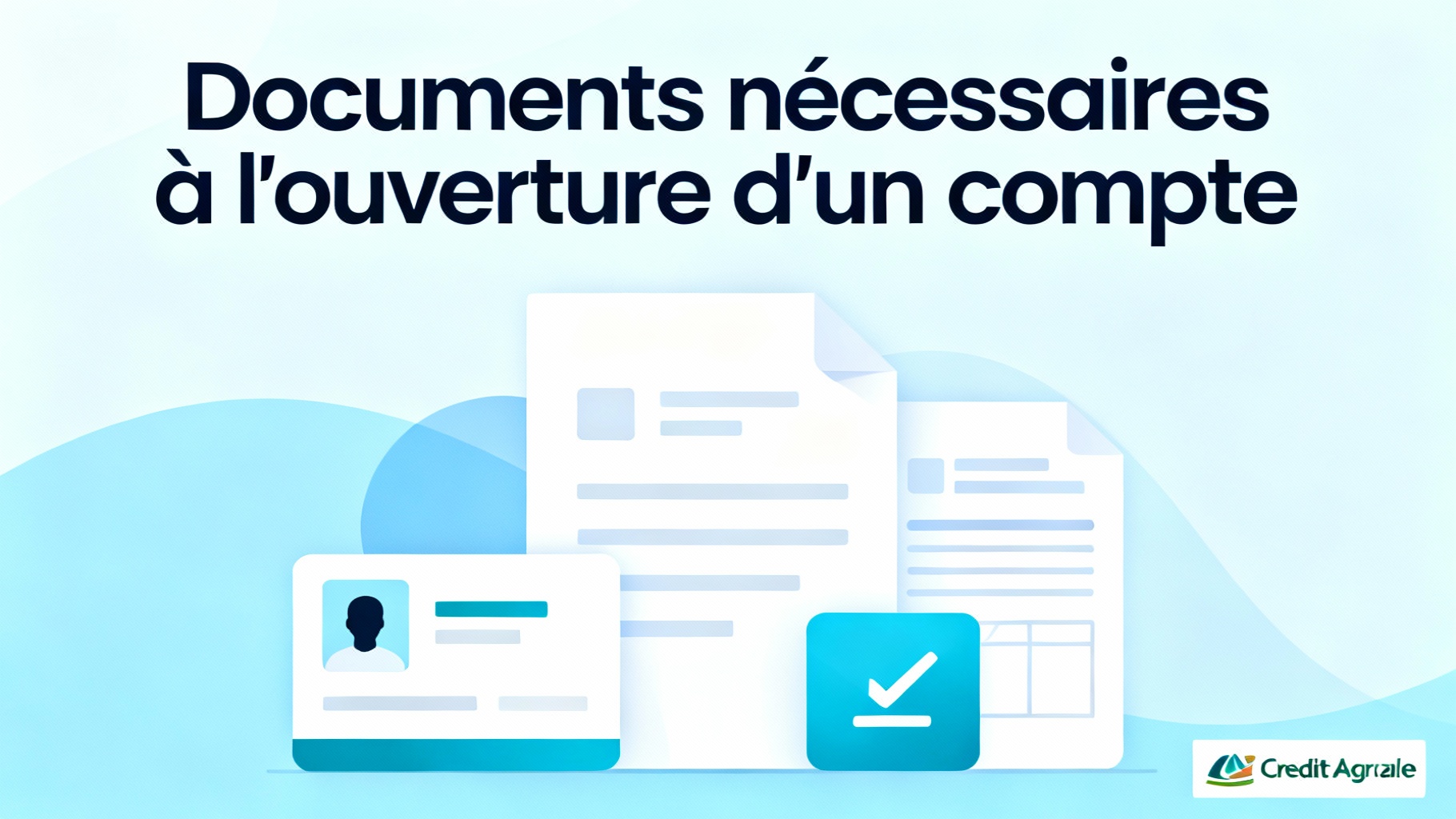 Documents nécessaires à l'ouverture d'un compte