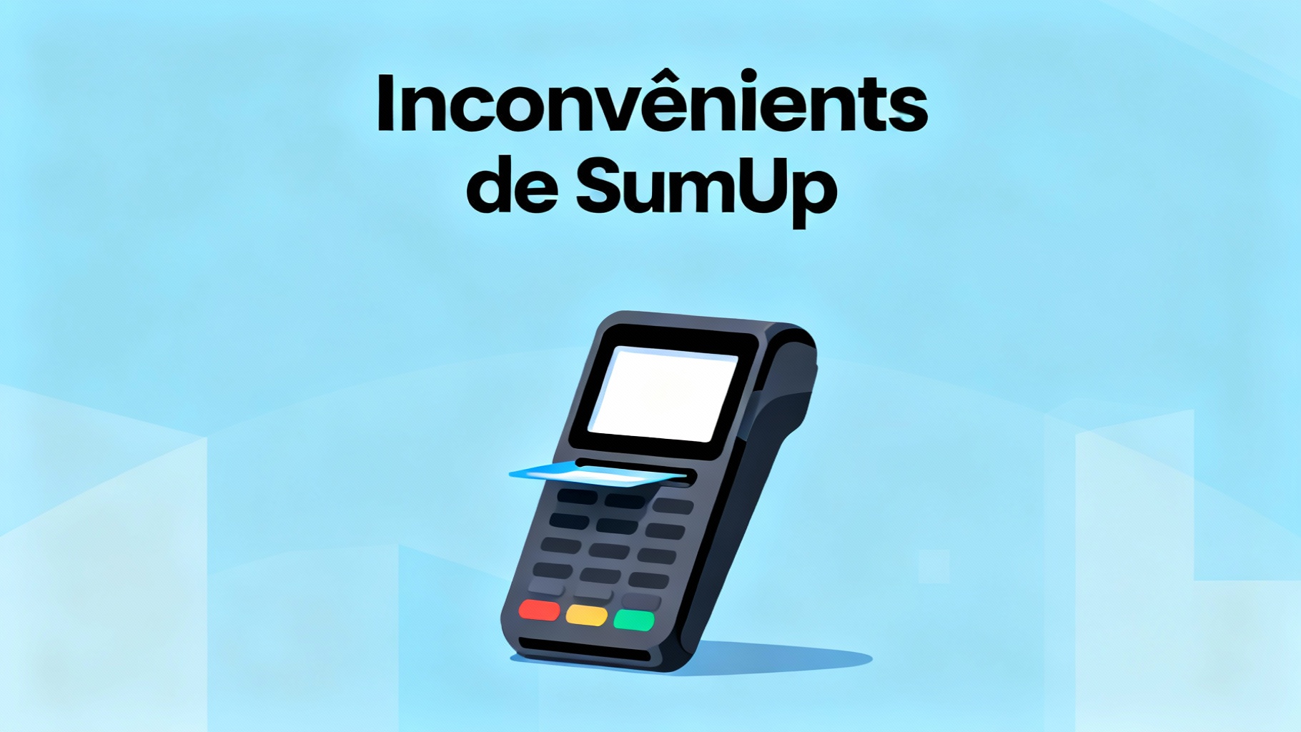 Inconvénients de SumUp